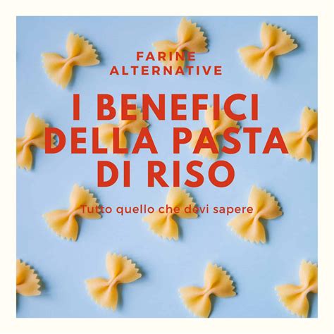 Benefici pasta di riso