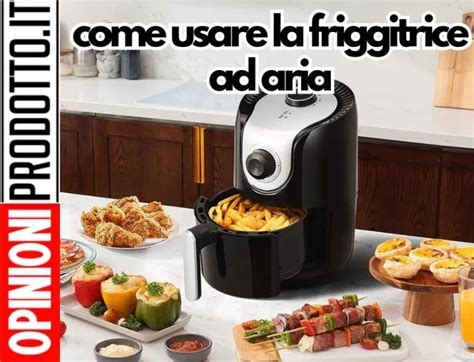 Cosa non mettere in friggitrice ad aria