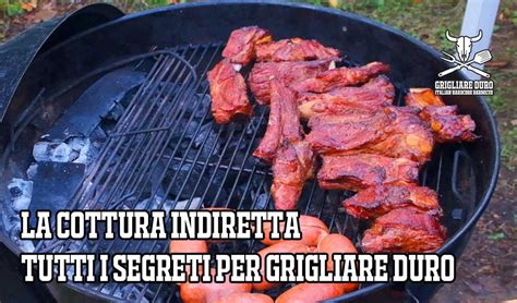 Cottura diretta e indiretta al barbecue