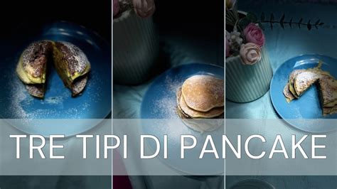 Diversi tipi di pancake