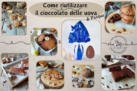 Riciclo creativo del cioccolato delle uova di Pasqua