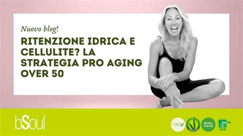 Ritenzione idrica e cellulite