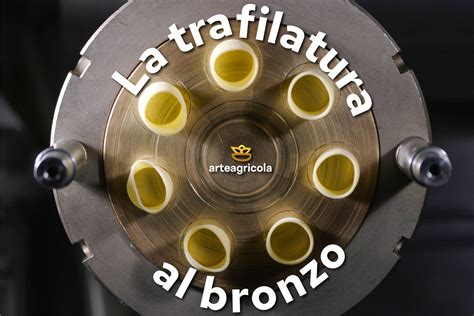 Trafilatura al Bronzo